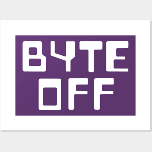 Byte Off Posters and Art